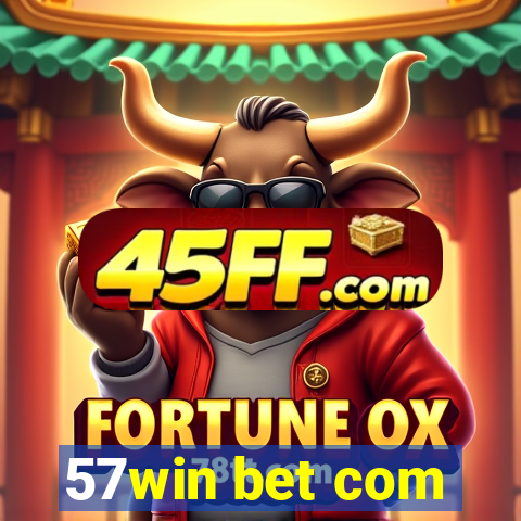 57win bet com